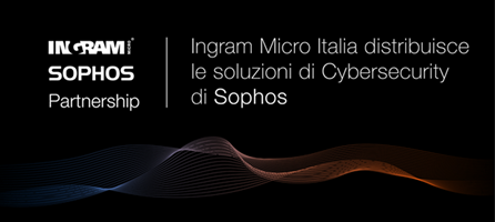 Ingram Micro Italia distribuisce le soluzioni di SOPHOS, leader mondiale nella Cybersecurity di ultima generazione